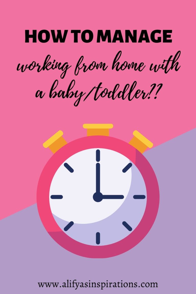 How to manage time, while working from ho,e with a toddler.